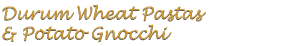 Durum Wheat Pastas