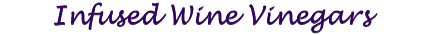 Infused Wine Vinegars